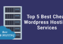 Top 5 Best Cheap WordPress Hosting Services in 2020
